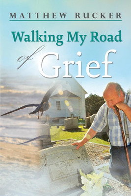 Walking My Road Of Grief(English, Paperback, Rucker Matthew D)