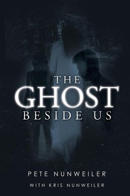 The Ghost Beside Us(English, Paperback, Nunweiler Pete)