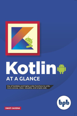 Kotlin at a glance(English, Paperback, Saxena Swati)