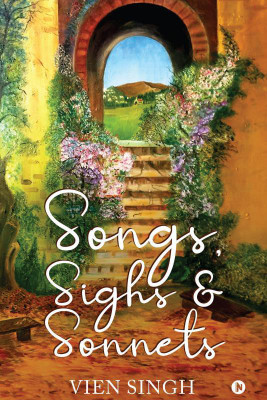Songs, Sighs & Sonnets(English, Paperback, Vien Singh)