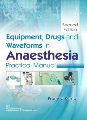 Equipment, Drugs and Waveforms in Anaesthesia(English, Paperback, Kumar Pramod)