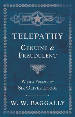 Telepathy - Genuine and Fraudulent - With a Preface by Sir Oliver Lodge(English, Paperback, Baggally W W)