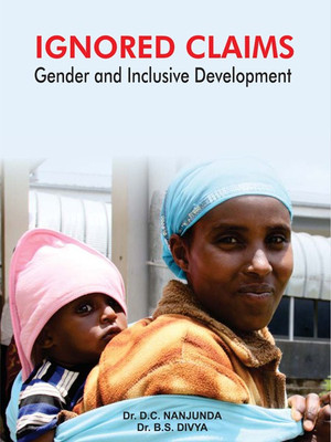Ignored Claims Gender and Inclusive Development(English, Hardcover, Dr. B.S. Divya, D.C. Nanjunda)