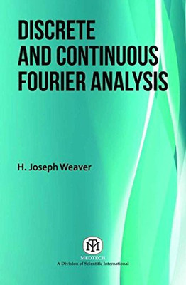 Discrete And Continuous Fourier Analysis (Pb)(English, Paperback, Weaver)
