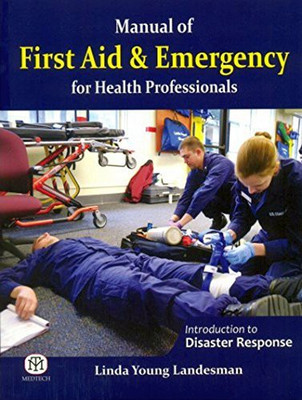 Manual Of First Aid & Emergency For Health Professionals(Pb)(English, Paperback, Landesman)