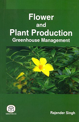 Flower And Plant Production Greenhouse Management (Pb)(English, Paperback, Singh)