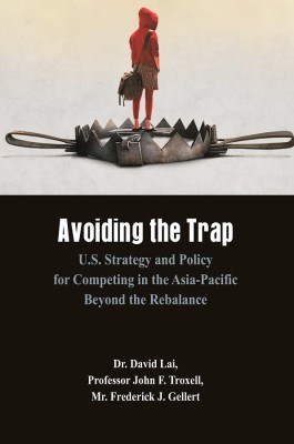 Avoiding the Trap: U.S. Strategy and Policy for Competing in the Asia-Pacific Beyond the Rebalance(English, Paperback, Dr. David Lai, Professor John F. Troxell, Mr. Frederick J. Gellert.) Avoiding the Trap: U.S. Strategy and Policy for Competing in the Asia-Pacific Beyond the Rebalance(English, Paperback, Dr. David Lai, Professor John F. Troxell, Mr. Frederick J. Gellert.)