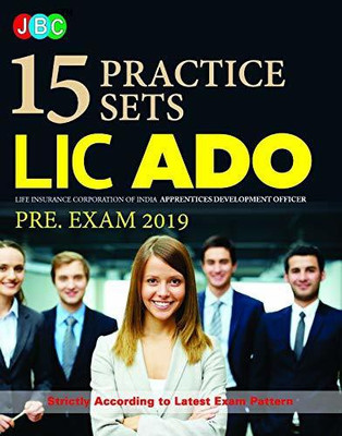 15 Practice Sets LIC ADO Life Insurance Corporations of India Apprentices Development Officer PRE. EXAM 2019 Strictly According to Latest Exam Pattern(English, Paperback, JBC)