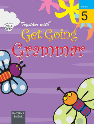 Together with Get Going Grammar - Class - V(English, Paperback, Rachna Sagar)