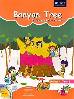 Banyan Tree Primer A Term 3: An Integrated Term Course(English, Paperback, Priya Bharat Chinna Oomman:Sheila Subbramanian)
