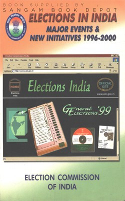 Elections In India Majour Events & New Initiatives 1996-2000(Paperback, ECI)