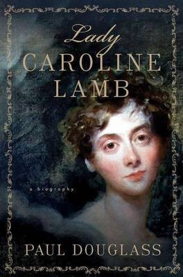 Lady Caroline Lamb(English, Hardcover, Douglass Paul)