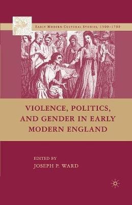 Violence, Politics, and Gender in Early Modern England(English, Paperback, unknown)