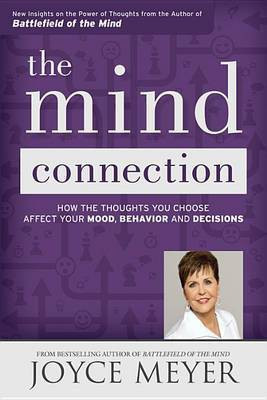 The Mind Connection: How the Thoughts You Choose Affect Your Mood, Behavior(English, Paperback, Meyer Joyce)