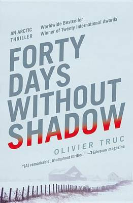 Forty Days Without Shadow(English, Paperback, Truc Olivier)