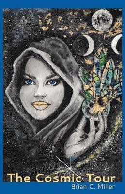 The Cosmic Tour(English, Paperback, Miller Brian C)