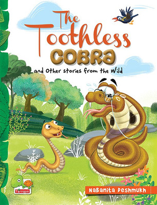 The Toothless Cobra and other stories from the wild(English, Paperback, Deshmukh Nabanita)