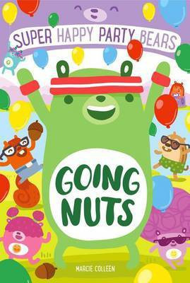 Super Happy Party Bears: Going Nuts(English, Electronic book text, Colleen Marcie)