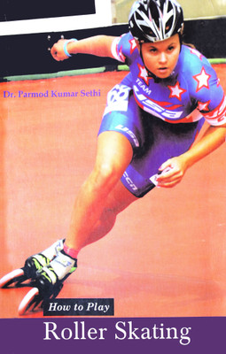 How to Play Roller Skating(English, Paperback, Dr. Parmod Kumar Sethi)