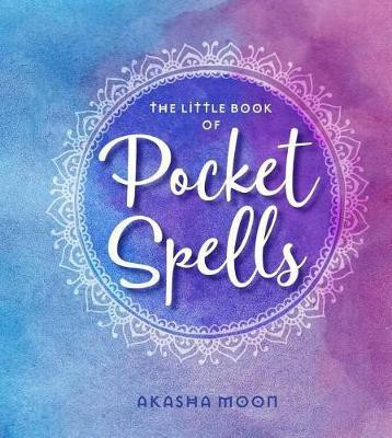 The Little Book of Pocket Spells(English, Hardcover, Moon Akasha)