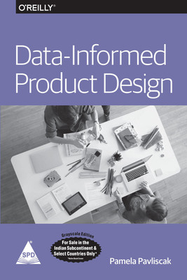 Data-Informed Product Design(English, Paperback, Pamela Pavliscak)