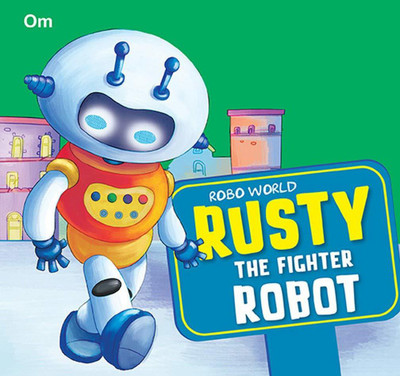 Robo World : Rusty The Fighter Robot : Cutout Books(English, Cutout Board Book, Om Books Editorial Team)