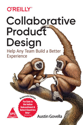 Collaborative Product Design: Help Any Team Build a Better Experience(English, Paperback, Austin Govella)