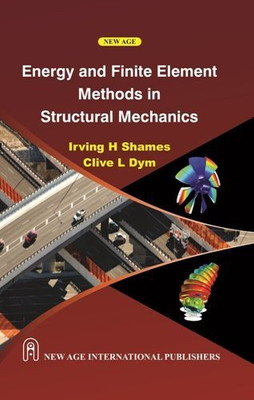 Energy and Finite Element Methods in Structural Mechanics(English, Paperback, Shames Irving H.)