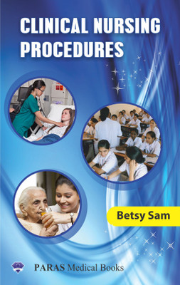 Clinical Nursing Procedures, Betsy Sam(English, Paperback, Betsy Sam)