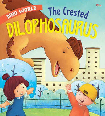 The Crested Dilophosaurus : Dino World(English, Paperback, Om Books Editorial Team)