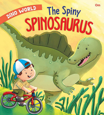 The Spiny Spinosaurus : Dino World(English, Paperback, Om Books Editorial Team)