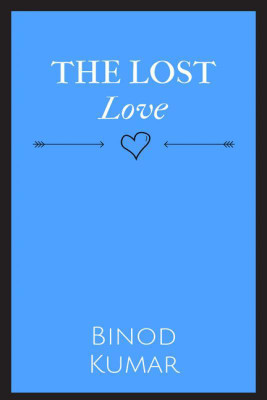 The Lost Love(English, Paperback, Binod Kumar)