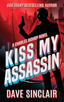 Kiss My Assassin(English, Paperback, Sinclair Dave)