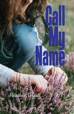 Call My Name(English, Paperback, Wyatt Heather)