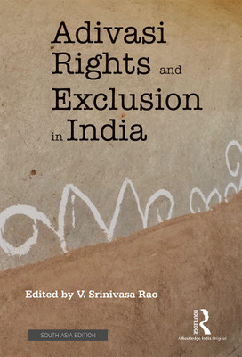 Adivasi Rights and Exclusion in India(English, Hardcover, V. Srinivasa Rao)
