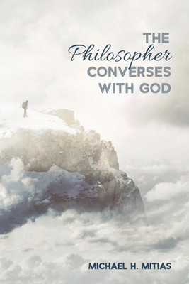 The Philosopher Converses with God(English, Paperback, Mitias Michael H)