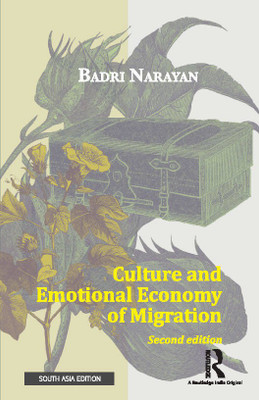 Culture and Emotional Economy of Migration(English, Paperback, Badri Narayan)