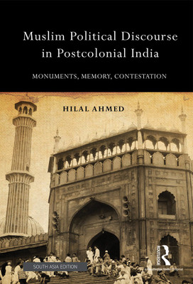 Muslim Political Discourse in Postcolonial India(English, Hardcover, Hilal Ahmed)