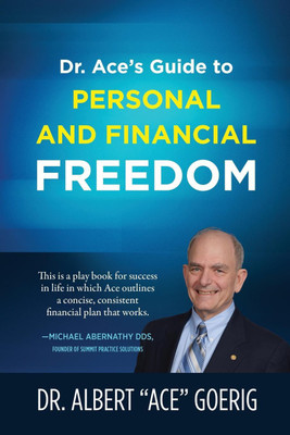 Dr. Ace's Guide to Personal and Financial Freedom(English, Paperback, Goerig Albert Ace Dr)