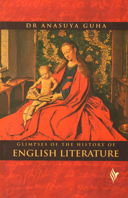 Glimpses Of The History Of English Literature(Paperback, Dr Anasuya Guha)
