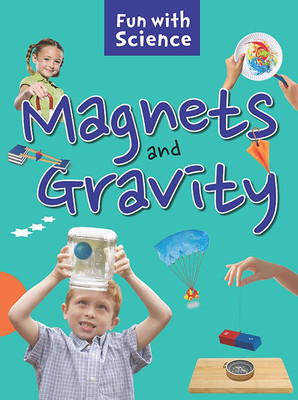 Magnets and Gravity : Fun with Science(English, Paperback, unknown)