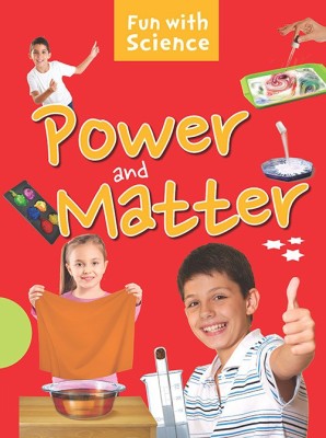 Power and Matter : Fun with Science(English, Paperback, unknown)