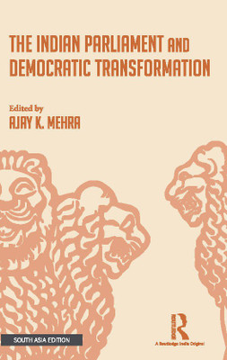 The Indian Parliament and Democratic Transformation(English, Hardcover, Ajay K. Mehra)