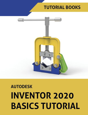 Autodesk Inventor 2020 Basics Tutorial(English, Paperback, Tutorial Books)