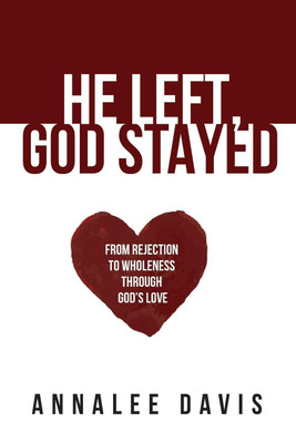 He Left, God Stayed(English, Paperback, Davis Annalee)