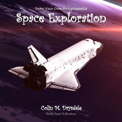 Draw Your Own Encyclopaedia Space Exploration(English, Paperback, Drysdale Colin M)