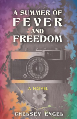 A Summer of Fever and Freedom(English, Paperback, Engel Chelsey)