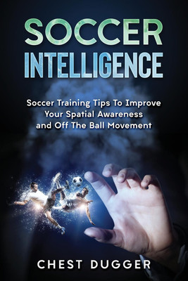 Soccer Intelligence(English, Paperback, Dugger Chest)