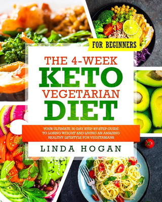 The 4-Week Keto Vegetarian Diet for Beginners(English, Paperback, Hogan Linda)