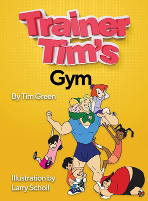 Trainer Tim's Gym(English, Hardcover, Green Tim)